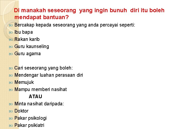 Di manakah seseorang yang ingin bunuh diri itu boleh mendapat bantuan? Bercakap kepada seseorang