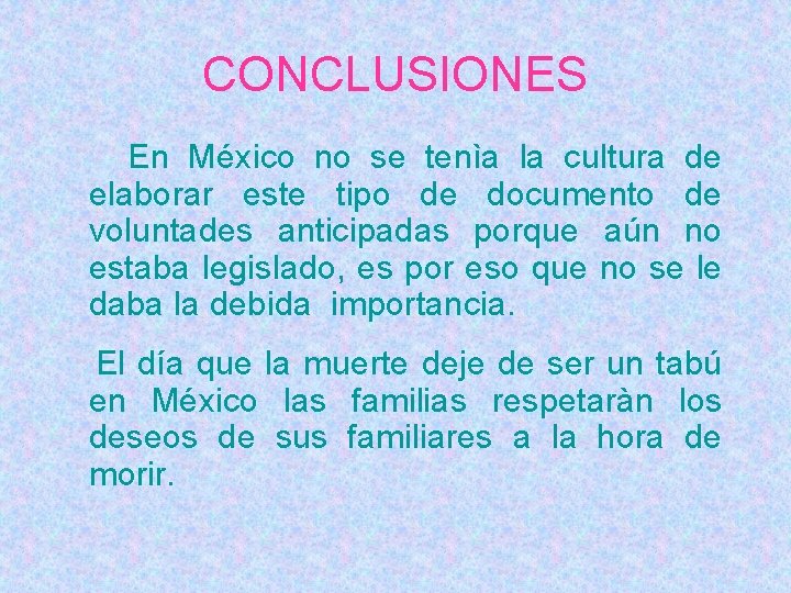 CONCLUSIONES En México no se tenìa la cultura de elaborar este tipo de documento