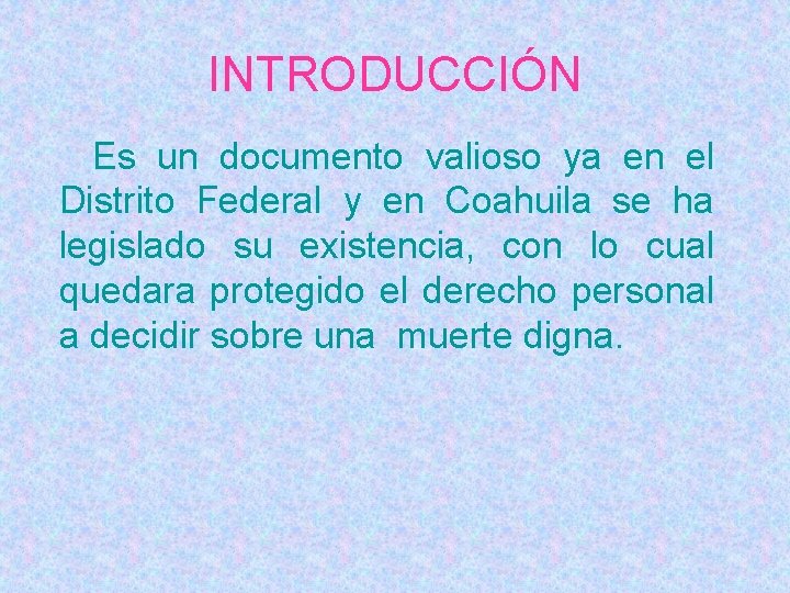 INTRODUCCIÓN Es un documento valioso ya en el Distrito Federal y en Coahuila se