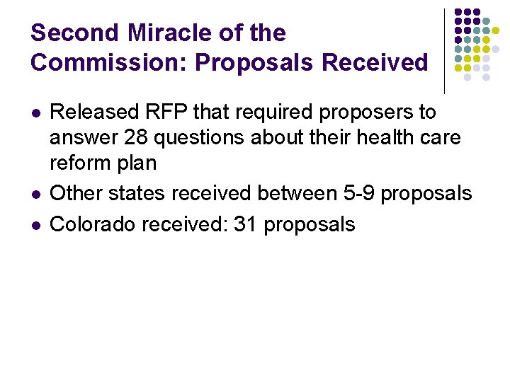 Second Miracle of the Commission: Proposals Received l l l Released RFP that required