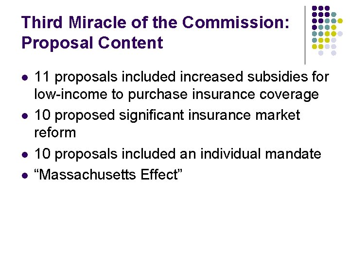 Third Miracle of the Commission: Proposal Content l l 11 proposals included increased subsidies