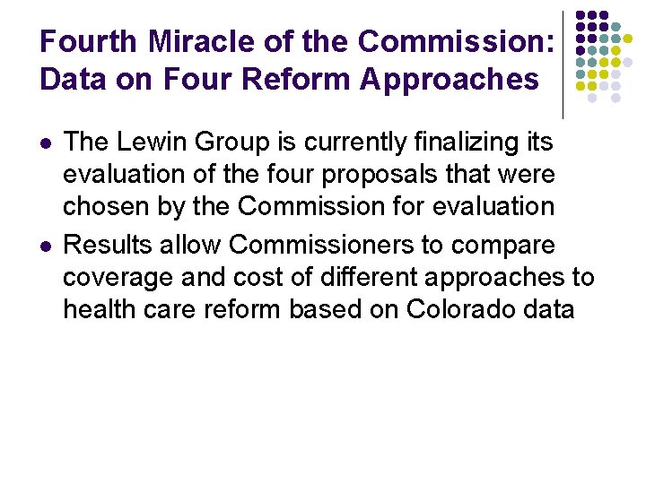 Fourth Miracle of the Commission: Data on Four Reform Approaches l l The Lewin