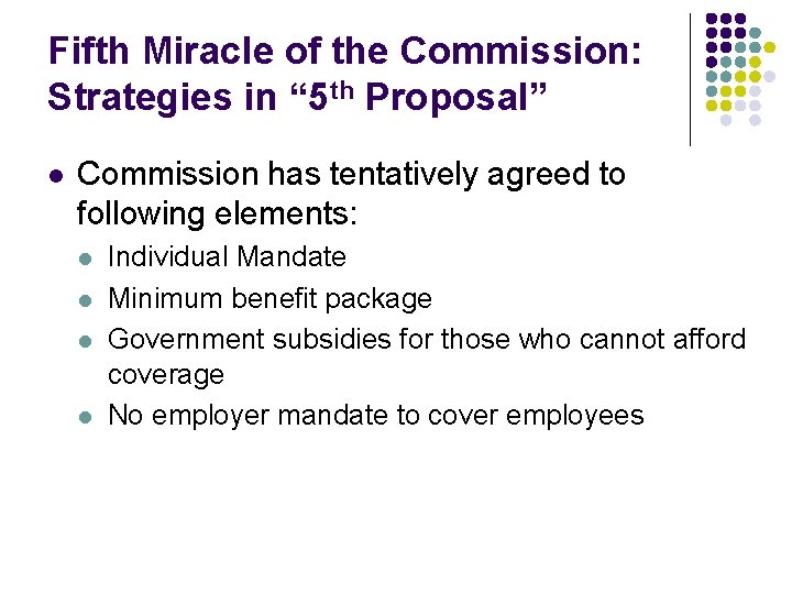 Fifth Miracle of the Commission: Strategies in “ 5 th Proposal” l Commission has