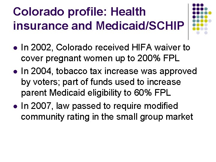 Colorado profile: Health insurance and Medicaid/SCHIP l l l In 2002, Colorado received HIFA