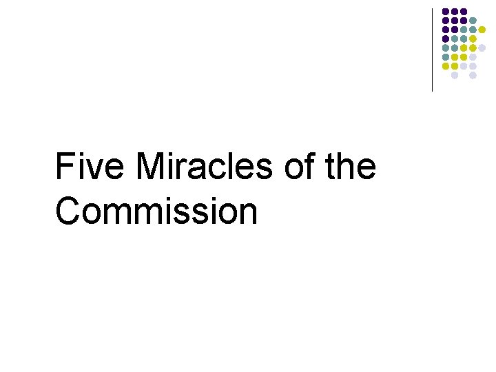 Five Miracles of the Commission 