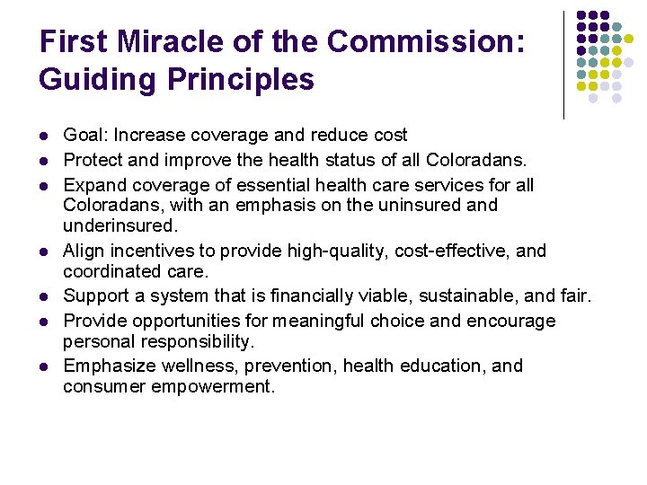 First Miracle of the Commission: Guiding Principles l l l l Goal: Increase coverage