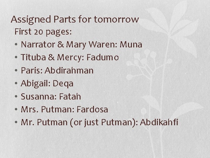 Assigned Parts for tomorrow First 20 pages: • Narrator & Mary Waren: Muna •