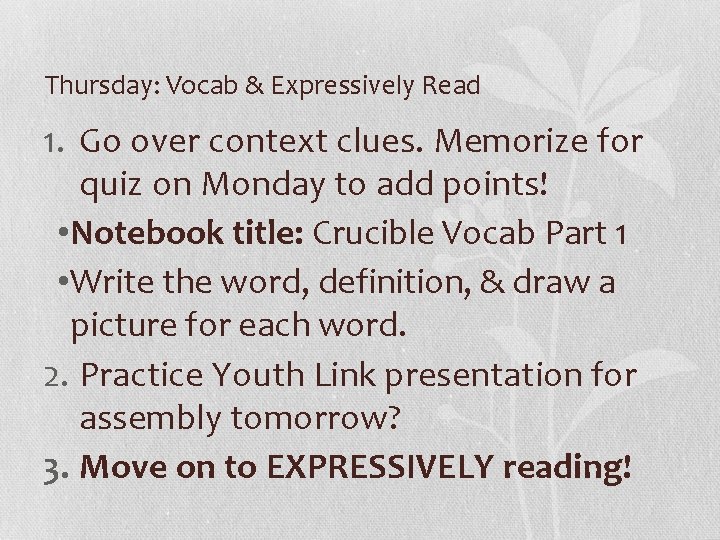 Thursday: Vocab & Expressively Read 1. Go over context clues. Memorize for quiz on