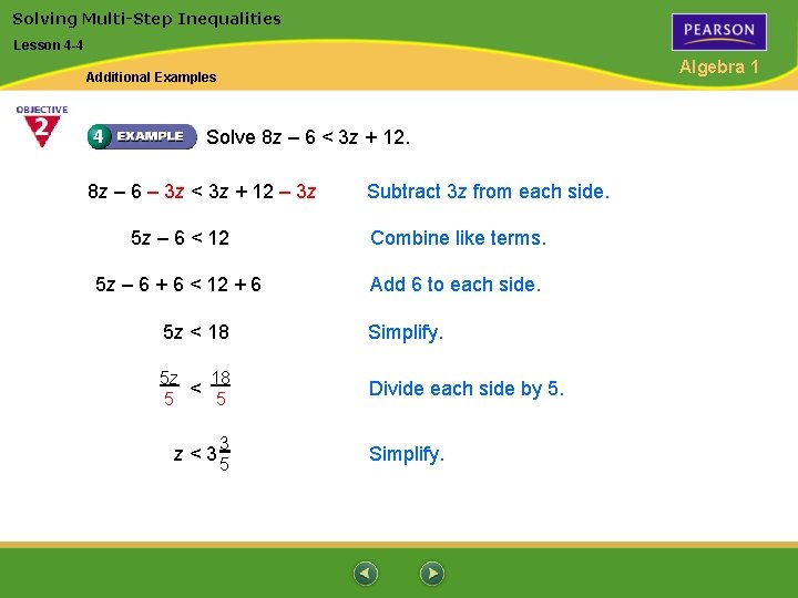 Solving Multi-Step Inequalities Lesson 4 -4 Algebra 1 Additional Examples Solve 8 z –