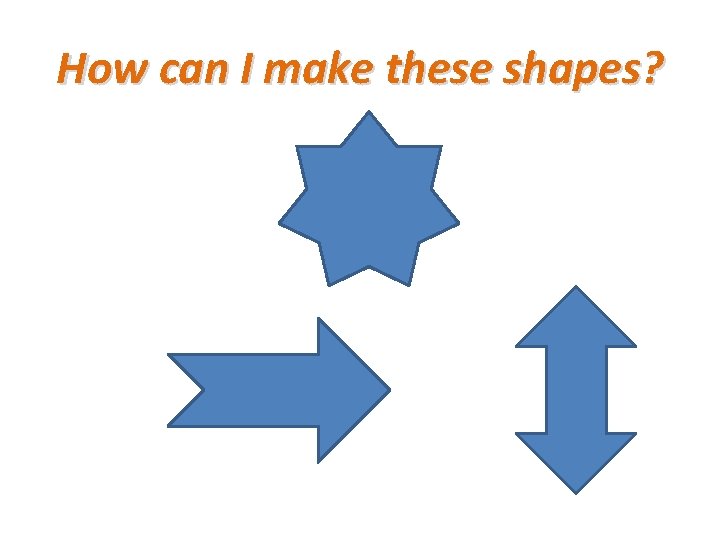 How can I make these shapes? 