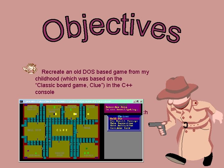 Recreate an old DOS based game from my childhood (which was based on the