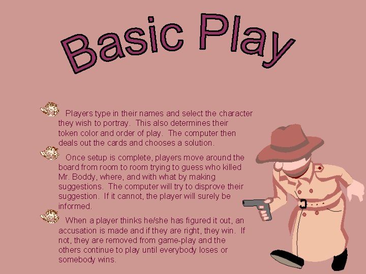 Players type in their names and select the character they wish to portray. This