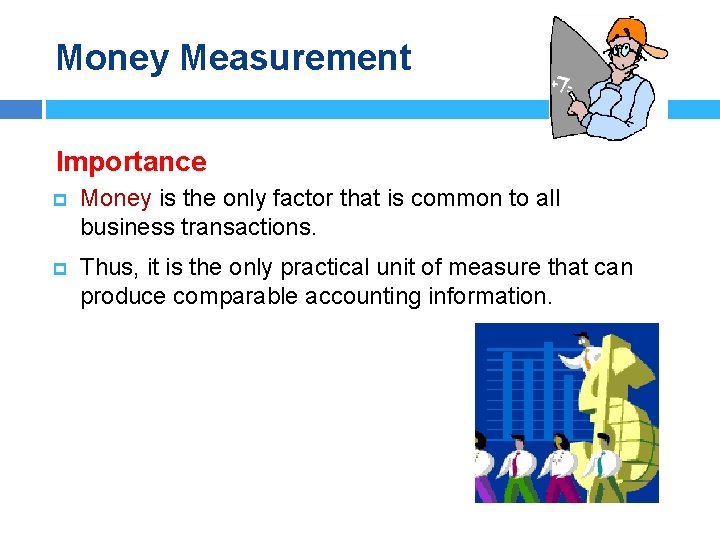 Money Measurement Importance p Money is the only factor that is common to all