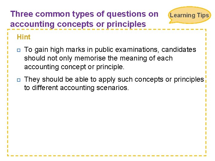 Three common types of questions on accounting concepts or principles Learning Tips Hint To