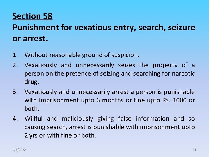 Section 58 Punishment for vexatious entry, search, seizure or arrest. 1. Without reasonable ground