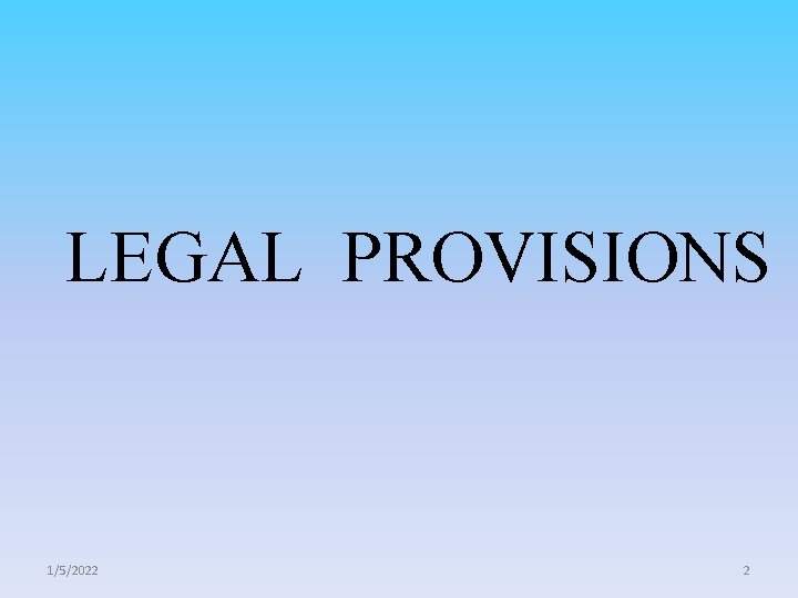 LEGAL PROVISIONS 1/5/2022 2 