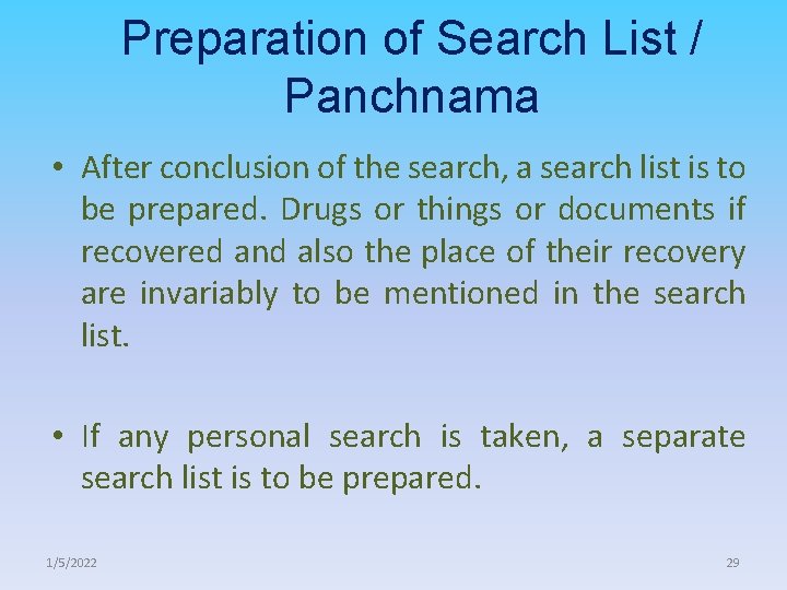 Preparation of Search List / Panchnama • After conclusion of the search, a search