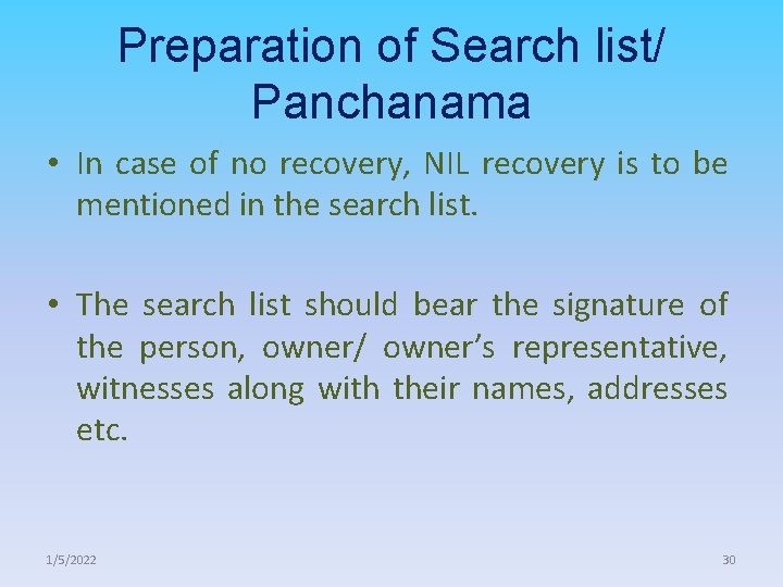 Preparation of Search list/ Panchanama • In case of no recovery, NIL recovery is
