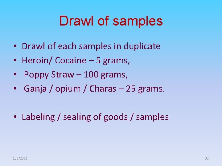 Drawl of samples • • Drawl of each samples in duplicate Heroin/ Cocaine –