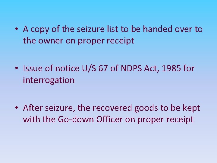  • A copy of the seizure list to be handed over to the
