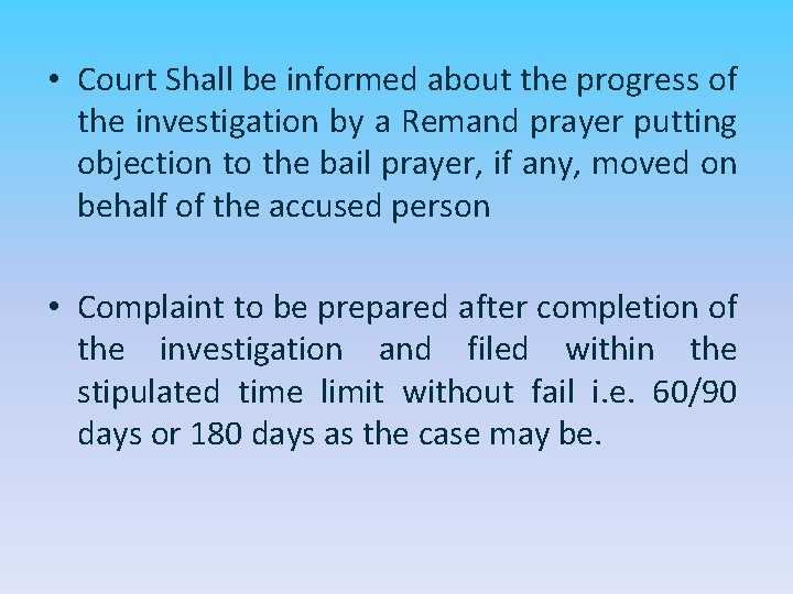  • Court Shall be informed about the progress of the investigation by a