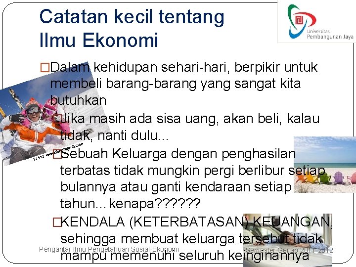 Catatan kecil tentang Ilmu Ekonomi �Dalam kehidupan sehari-hari, berpikir untuk membeli barang-barang yang sangat