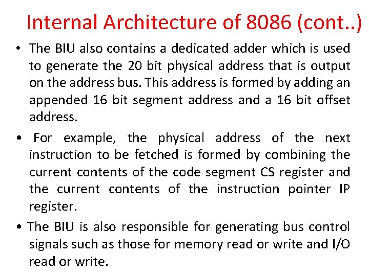 Internal Architecture of 8086 (cont. . ) • The BIU also contains a dedicated