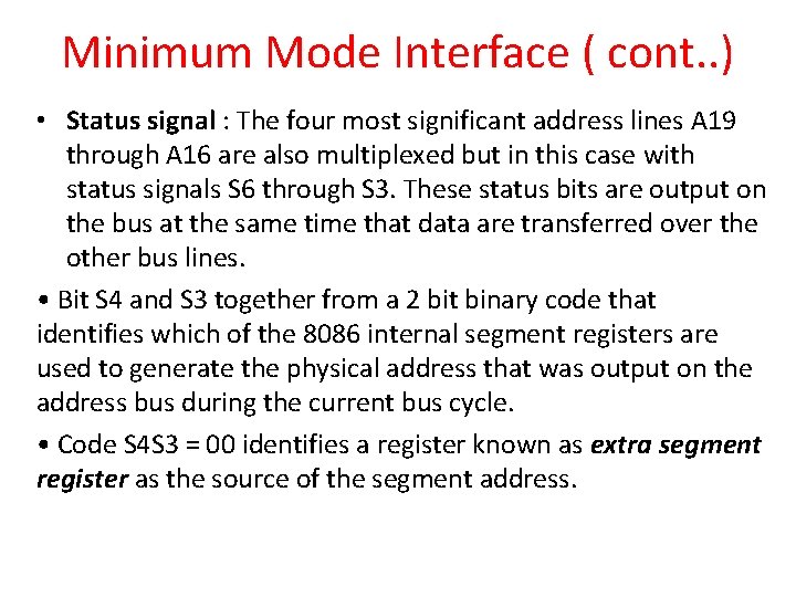 Minimum Mode Interface ( cont. . ) • Status signal : The four most