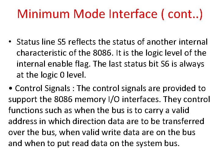 Minimum Mode Interface ( cont. . ) • Status line S 5 reflects the
