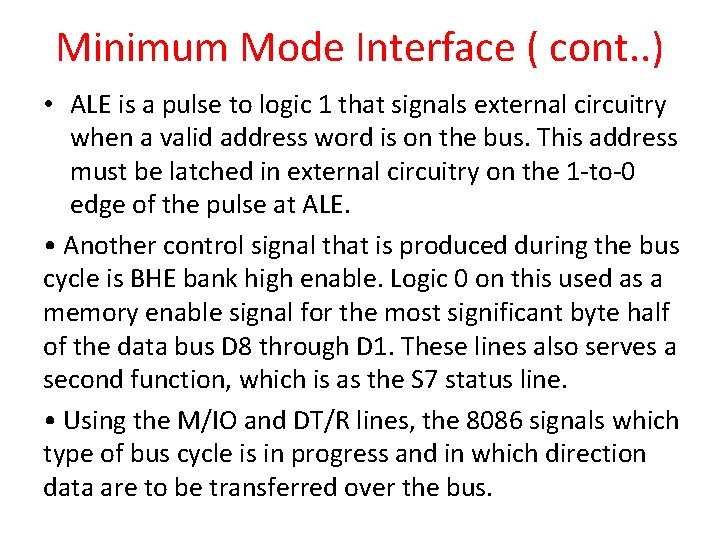 Minimum Mode Interface ( cont. . ) • ALE is a pulse to logic
