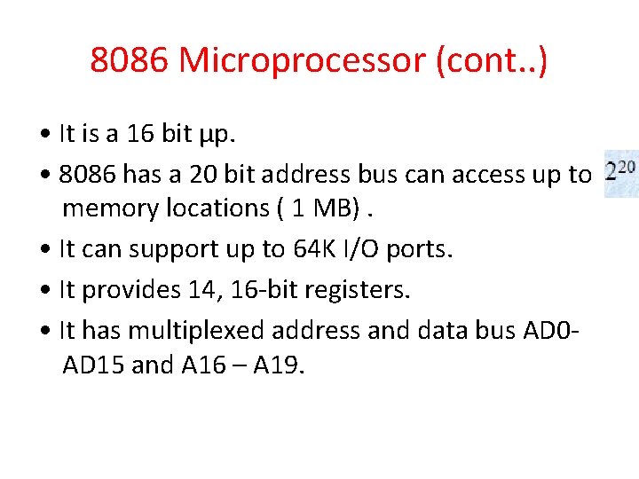 8086 Microprocessor (cont. . ) • It is a 16 bit μp. • 8086