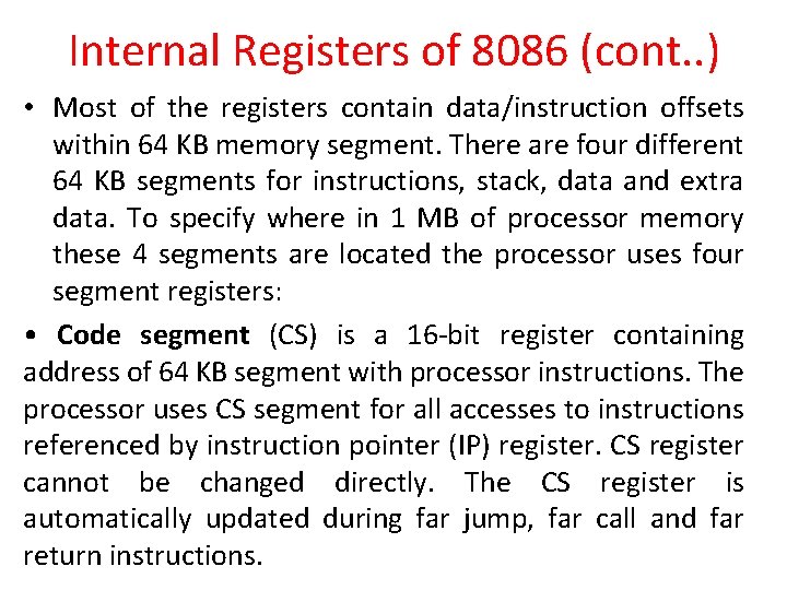 Internal Registers of 8086 (cont. . ) • Most of the registers contain data/instruction
