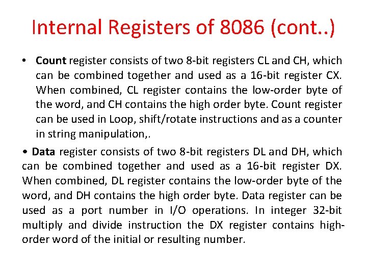 Internal Registers of 8086 (cont. . ) • Count register consists of two 8