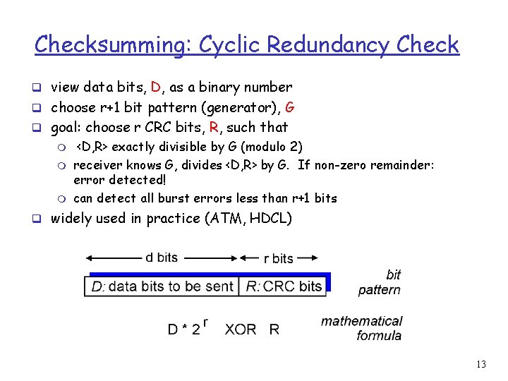 Checksumming: Cyclic Redundancy Check q view data bits, D, as a binary number q