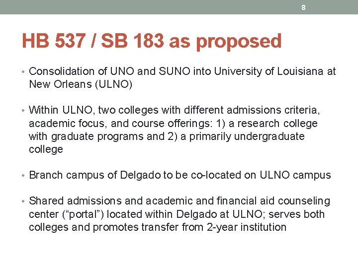 8 HB 537 / SB 183 as proposed • Consolidation of UNO and SUNO