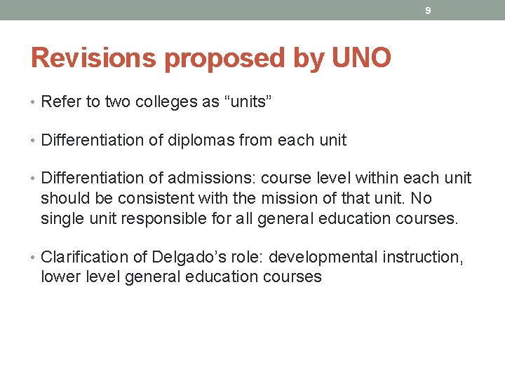 9 Revisions proposed by UNO • Refer to two colleges as “units” • Differentiation