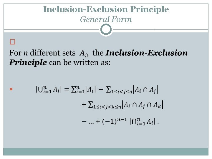 Inclusion-Exclusion Principle General Form � 
