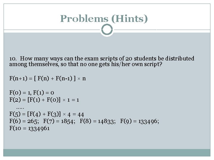 Problems (Hints) 10. How many ways can the exam scripts of 20 students be