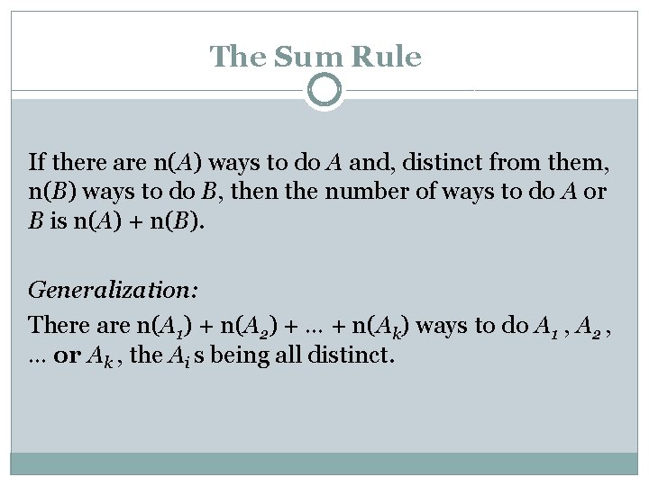 The Sum Rule If there are n(A) ways to do A and, distinct from
