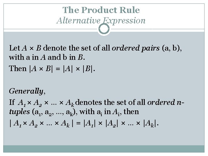 The Product Rule Alternative Expression Let A × B denote the set of all
