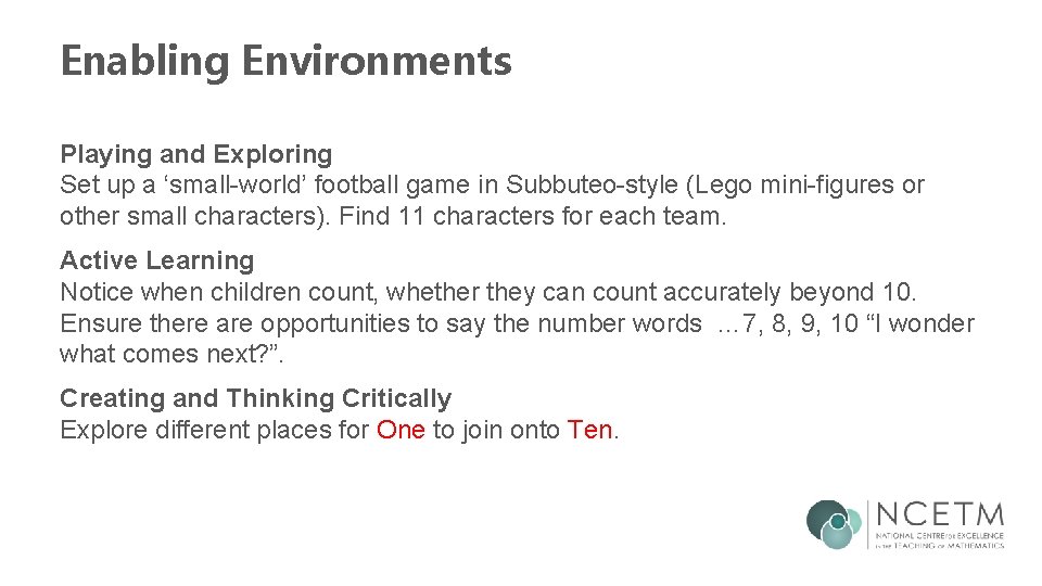 Enabling Environments Playing and Exploring Set up a ‘small-world’ football game in Subbuteo-style (Lego