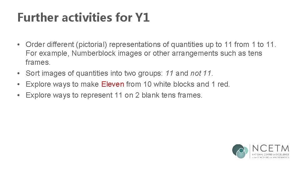 Further activities for Y 1 • Order different (pictorial) representations of quantities up to