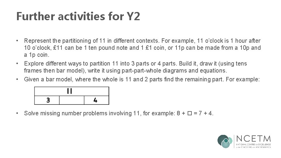 Further activities for Y 2 • Represent the partitioning of 11 in different contexts.