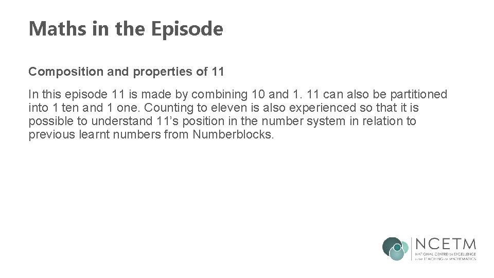 Maths in the Episode Composition and properties of 11 In this episode 11 is