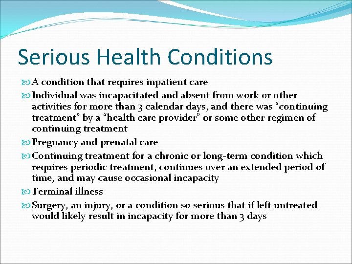 Serious Health Conditions A condition that requires inpatient care Individual was incapacitated and absent