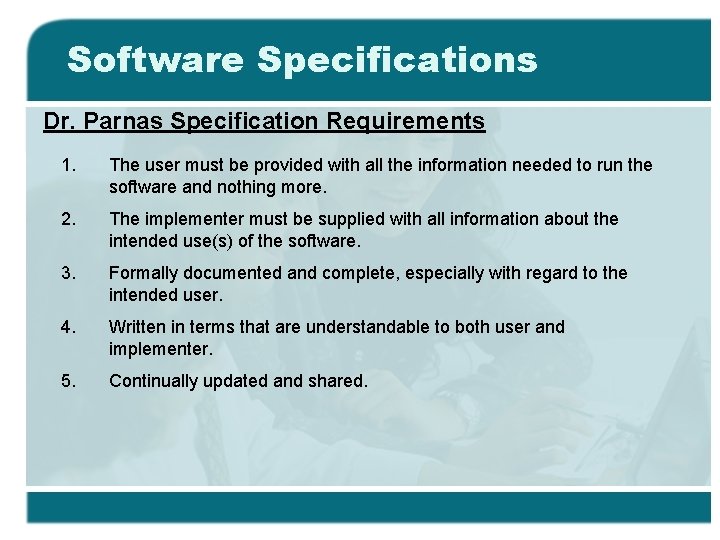 Software Specifications Dr. Parnas Specification Requirements 1. The user must be provided with all