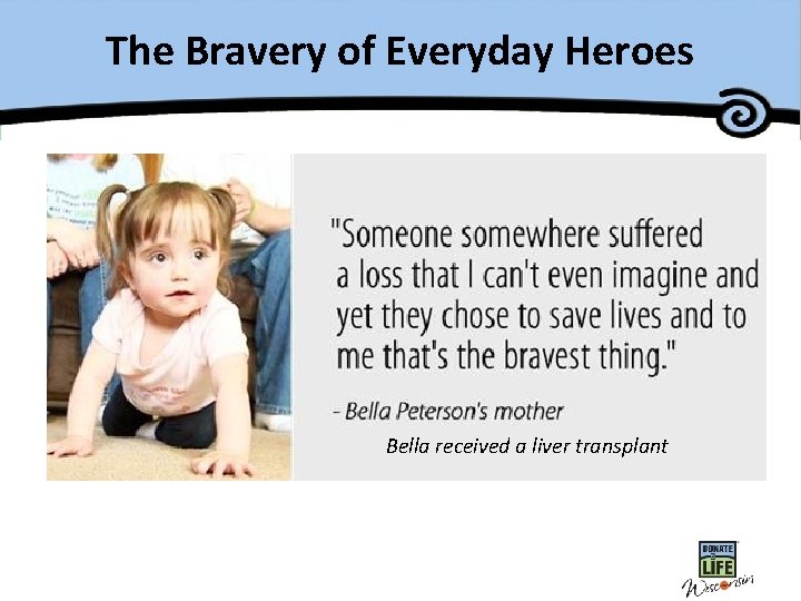 The Bravery of Everyday Heroes Bella received a liver transplant 