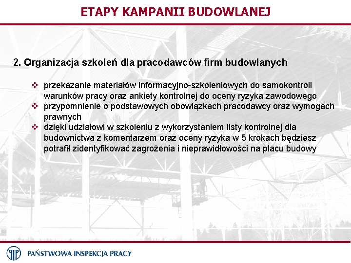 ETAPY KAMPANII BUDOWLANEJ 2. Organizacja szkoleń dla pracodawców firm budowlanych v przekazanie materiałów informacyjno-szkoleniowych