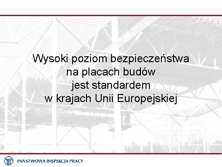 Wysoki poziom bezpieczeństwa na placach budów jest standardem w krajach Unii Europejskiej 