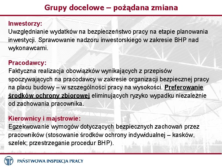 Grupy docelowe – pożądana zmiana Inwestorzy: Uwzględnianie wydatków na bezpieczeństwo pracy na etapie planowania